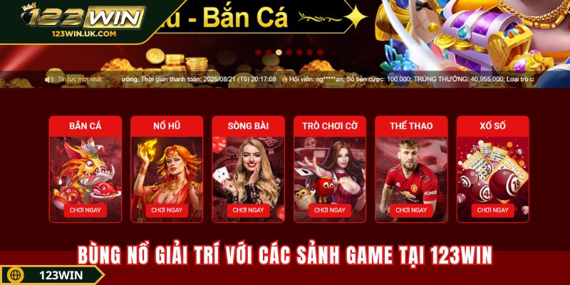 123WIN - Thế Giới Giải Trí Online Đẳng Cấp Cho Người Chơi Việt Bùng nổ giải trí với các sảnh game tại 123WIN