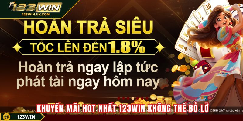 123WIN - Thế Giới Giải Trí Online Đẳng Cấp Cho Người Chơi Việt Khuyến mãi hot nhất 123WIN không thể bỏ lỡ