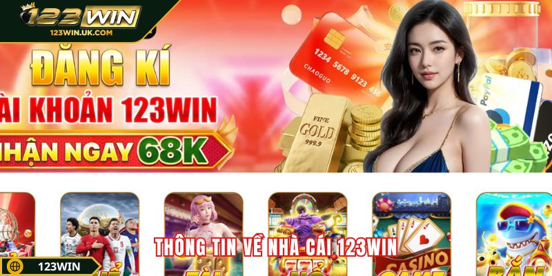 123WIN - Thế Giới Giải Trí Online Đẳng Cấp Cho Người Chơi Việt Thông tin về nhà cái 123WIN